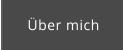 Über mich